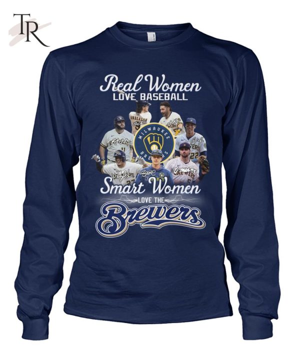 Real Women Love Baseball Smart Women Love The Brewers T-Shirt – Limited Edition