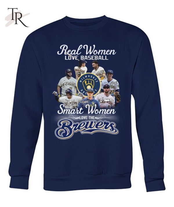 Real Women Love Baseball Smart Women Love The Brewers T-Shirt – Limited Edition