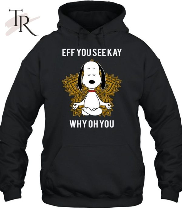 Eff You Seekay Why Oh You Unisex T-Shirt – Limited Edition