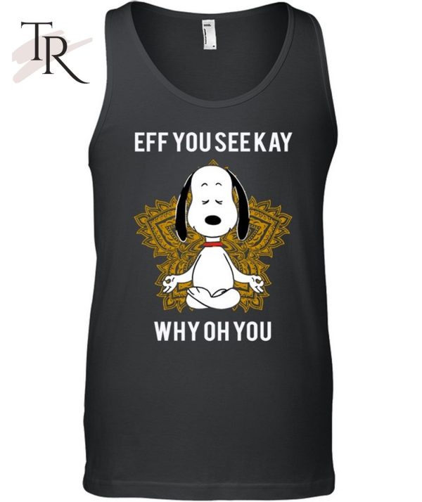 Eff You Seekay Why Oh You Unisex T-Shirt – Limited Edition