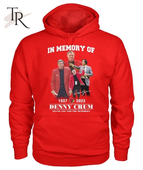 In Memory Of 1937 – 2023 Denny Crum Thank You For The Memories T-Shirt – Limited Edition