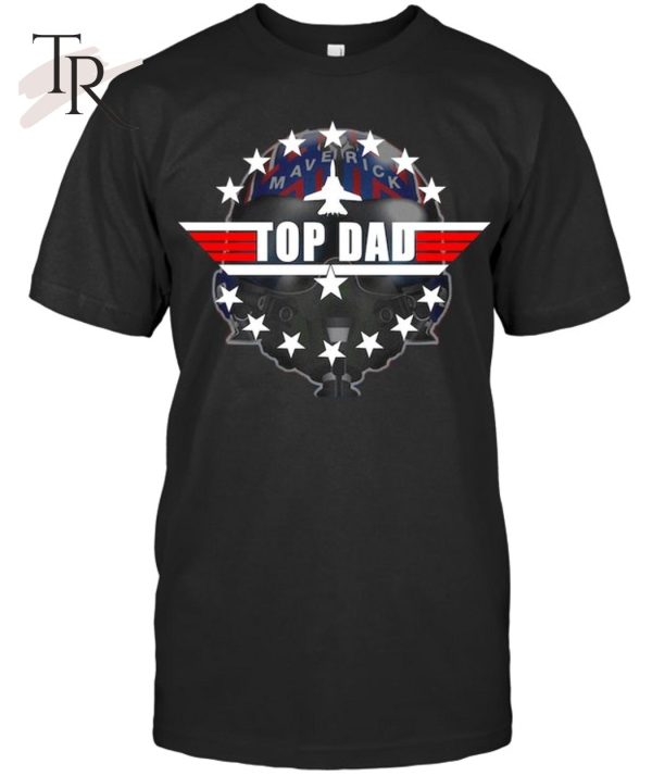 Maverick Top Dad Unisex T-Shirt – Limited Edition