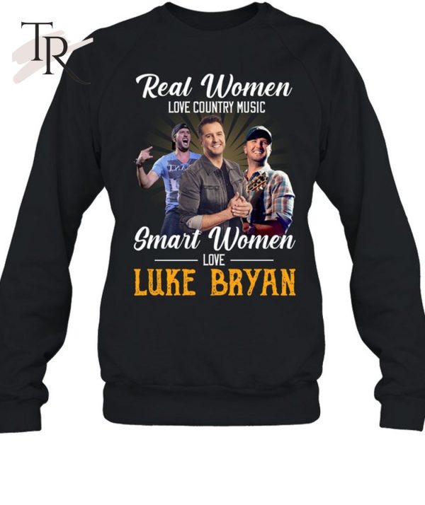 Real Women Love Country Music Smart Women Love The Luke Bryan T-Shirt