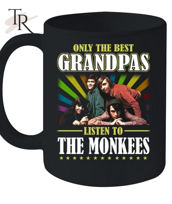 Only The Best Grandpas Listen To The Monkees Unisex T-Shirt – Limited Edition