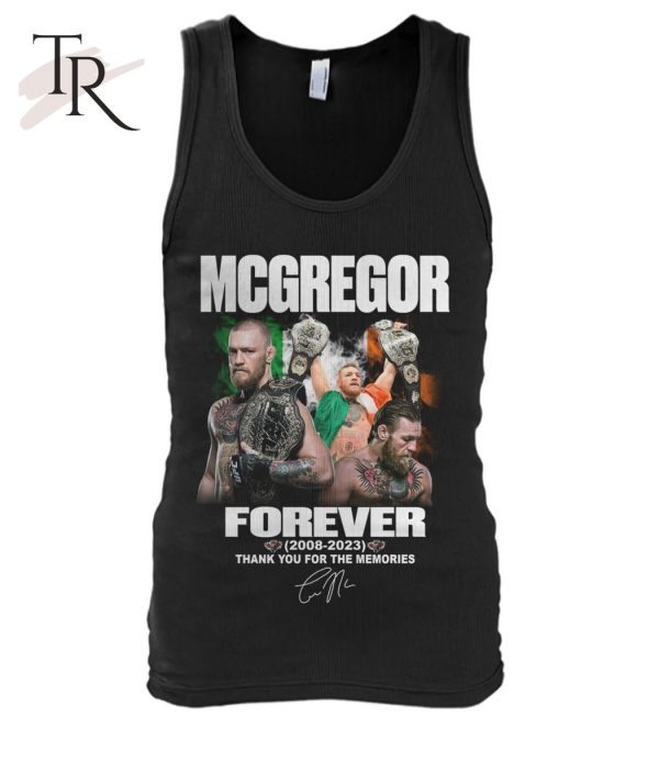 Mcgregor Forever 2008 – 2023 Thank You For The Memories T-Shirt – Limited Edition