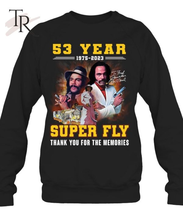 53 Years 1975 – 2023 Super Fly Thank You For The Memories T-Shirt – Limited Edition