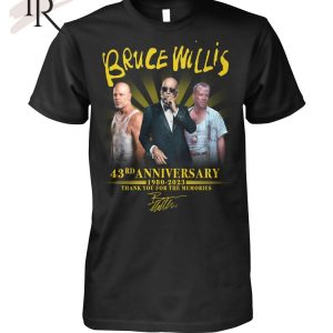 Bruce Willis 43rd Anniversary 1980 – 2023 Thank You For The Memories T-Shirt  – Limited Edition