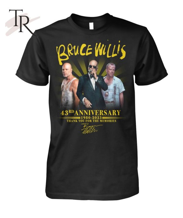 Bruce Willis 43rd Anniversary 1980 – 2023 Thank You For The Memories T-Shirt  – Limited Edition