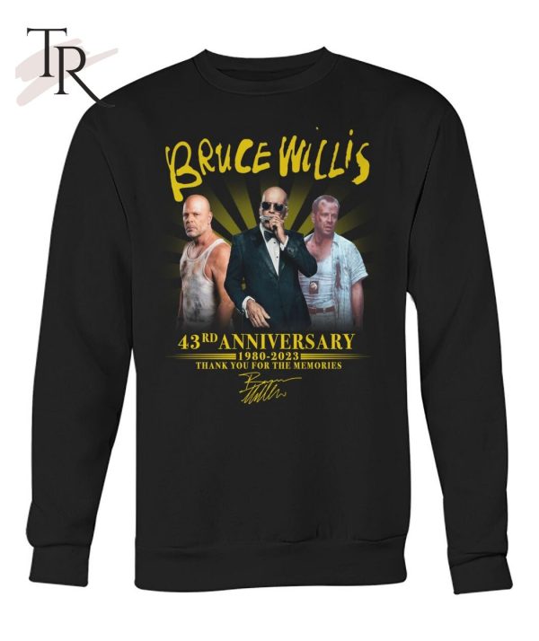 Bruce Willis 43rd Anniversary 1980 – 2023 Thank You For The Memories T-Shirt  – Limited Edition