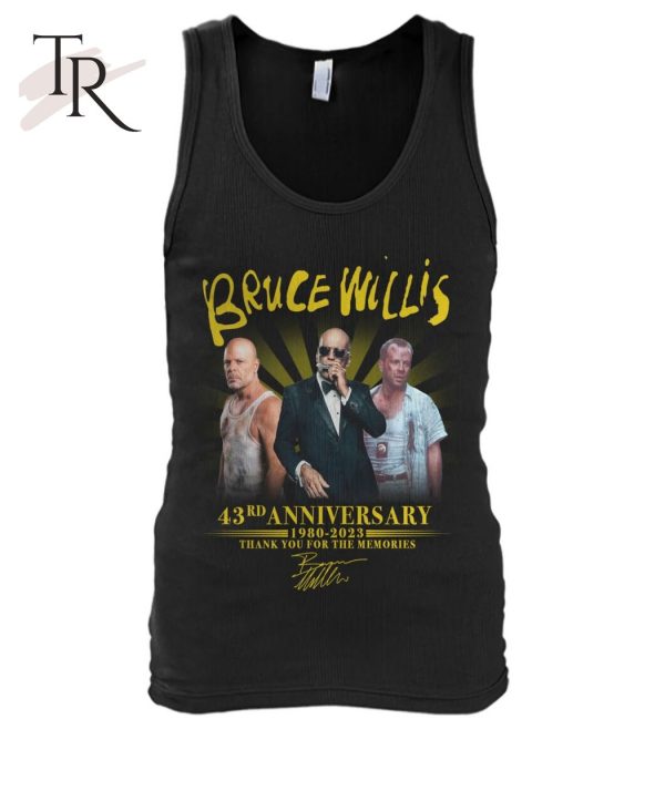 Bruce Willis 43rd Anniversary 1980 – 2023 Thank You For The Memories T-Shirt  – Limited Edition