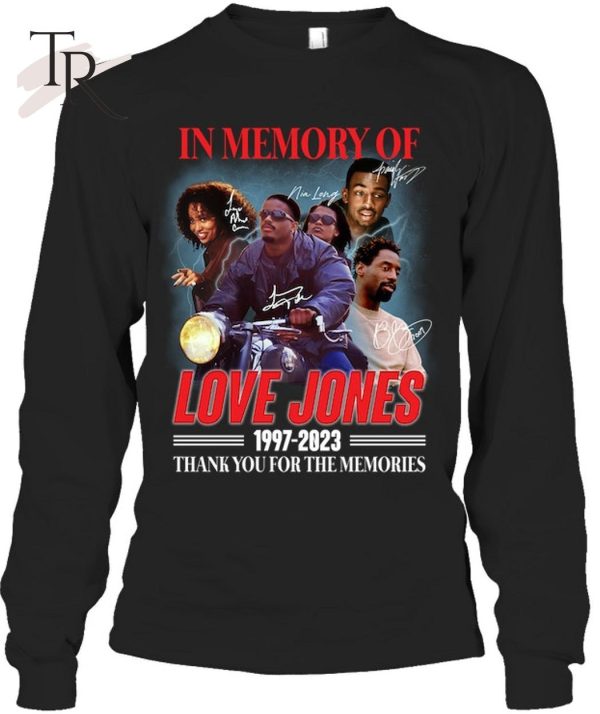 In Memory Of Love Jones 1997 – 2023 Thank You For The Memories T-Shirt – Limited Edition