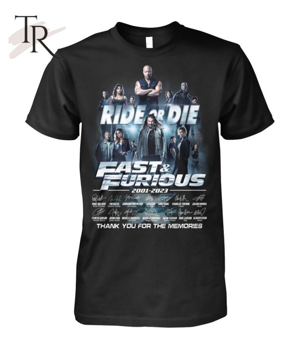 Ride Or Die Fast & Furious 2001 – 2023 Thank You For The Memories T-Shirt – Limited Edition