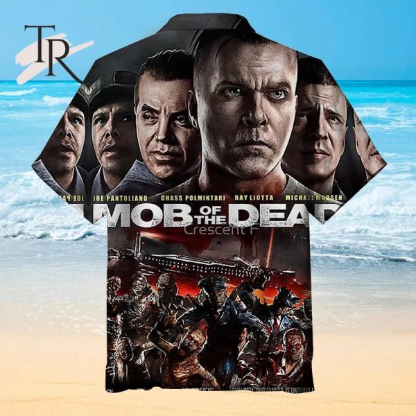Mob of the Dead Universal Hawaiian Shirt