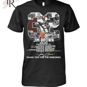 #32 Jim Brown 1936 – 2023 Thank You For The Memories T-Shirt – Limited Edition