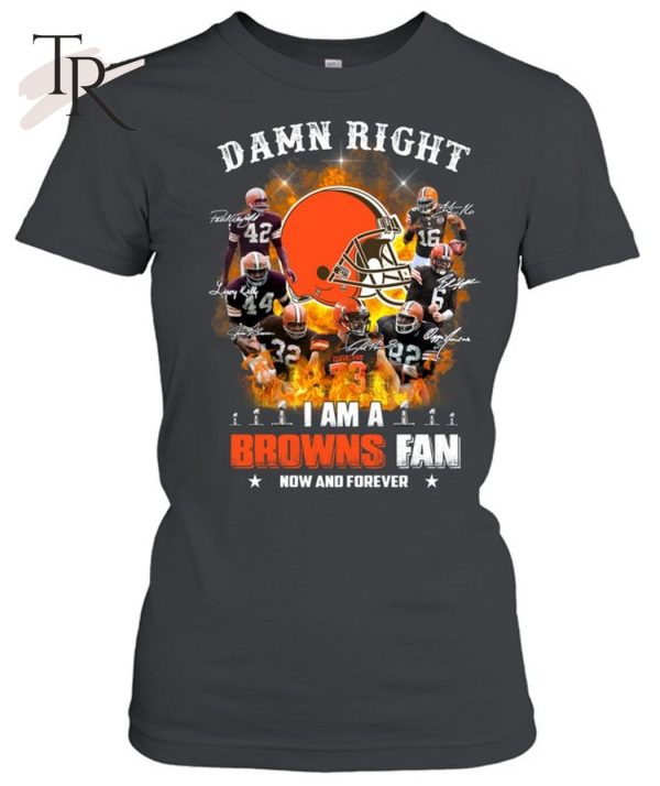 Damn Right Browns Unisex T-Shirt – Limited Edition