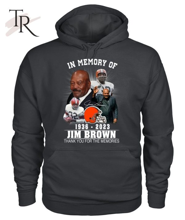 In Memory Of 1936 – 2023 Jim Brown Thank You For The Memories T-Shirt – Limited Edition