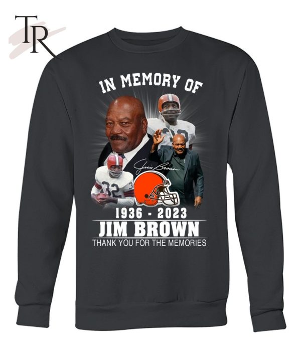 In Memory Of 1936 – 2023 Jim Brown Thank You For The Memories T-Shirt – Limited Edition