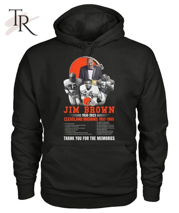 Jim Brown 1936 – 2023 Cleveland Browns 1957 – 1965 Thank You For The Memories T-Shirt – Limited Edition
