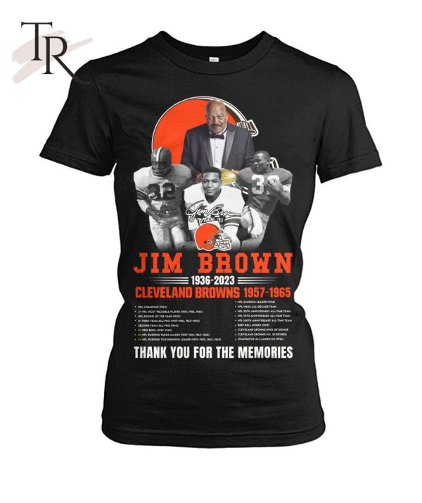Jim Brown 1936 – 2023 Cleveland Browns 1957 – 1965 Thank You For The Memories T-Shirt – Limited Edition