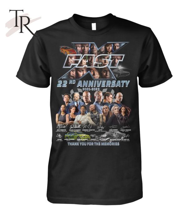NEW Desgin Fast X 22nd Anniversary 2001 – 2023 Thank You For The Memories T-Shirt – Limited Edition