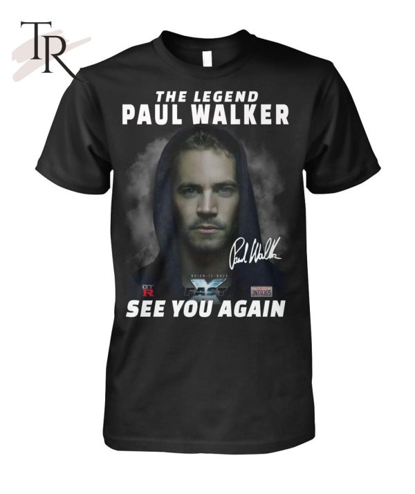 The Legend Paul Walker Fast X See You Again T-Shirt – Limited Edition