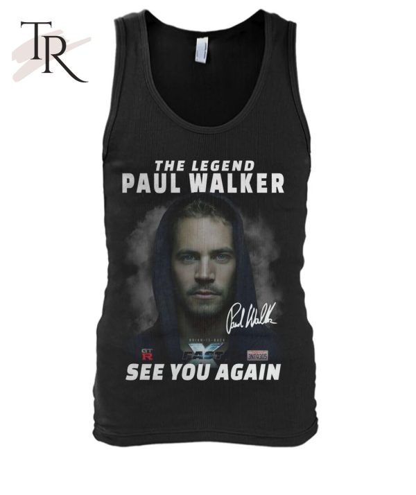 The Legend Paul Walker Fast X See You Again T-Shirt – Limited Edition