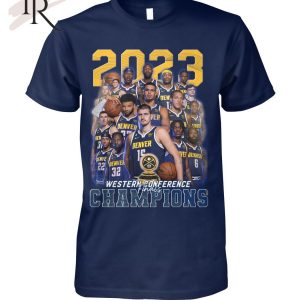 2023 Western Conference Champions Denver Nuggets T-Shirt – Limited Edition