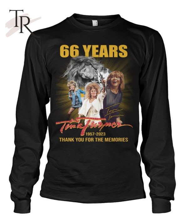 66 Years Tina Turner 1957 – 2023 Thank You For The Memories T-Shirt – Limited Edition