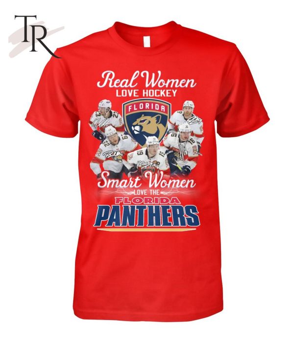 Real Women Love Hockey Smart Women Love The Florida Panthers T-Shirt – Limited Edition