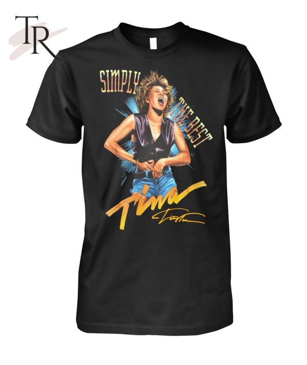 Simply The Best Tina Turner Unisex T-Shirt – Limited Edition