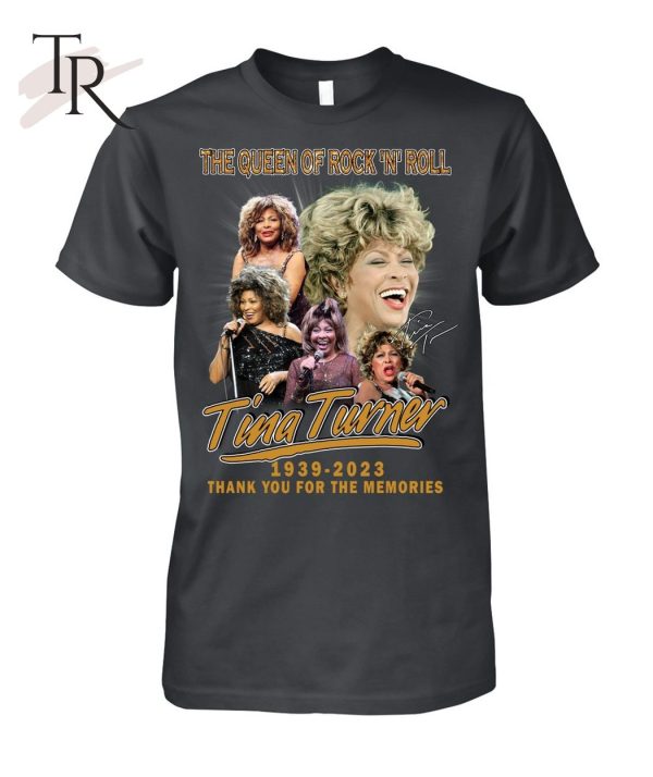 The Queen Of Rock ‘N’ Roll Tina Turner 1939 – 2023 Thank You For The Memories T-Shirt – Limited Edition