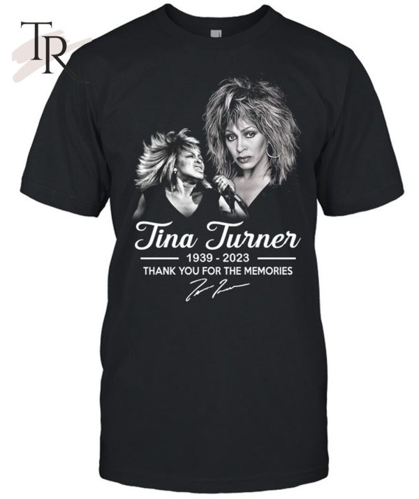 Tina Turner 1939 – 2023 Thank You For The Memories T-Shirt – Limited Edition
