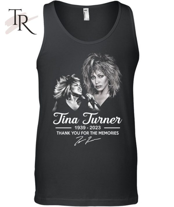 Tina Turner 1939 – 2023 Thank You For The Memories T-Shirt – Limited Edition