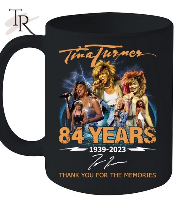 Tina Turner 84 Years 1939 – 2023 Thank You For The Memories T-Shirt – Limited Edition