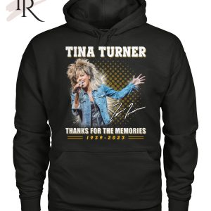 Tina Turner Thanks For The Memories 1939 – 2023 T-Shirt – Limited Edition