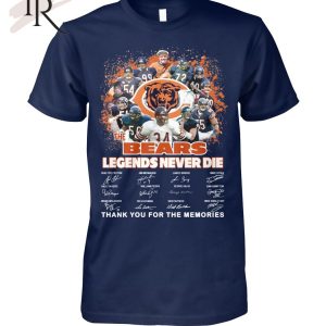 The Bears Legends Never Die Thank You For The Memories Unisex T-Shirt – Limited Edition