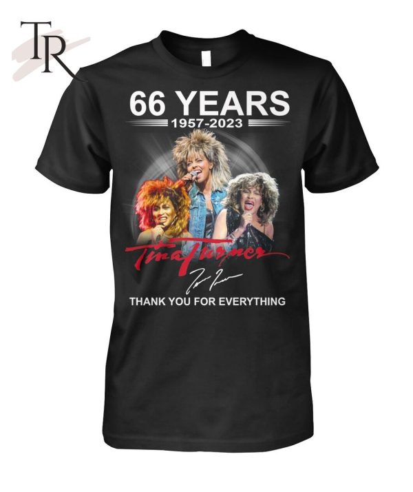 66 Years 1957 – 2023 Tina Turner Thank You For Everything T-Shirt – Limited Edition