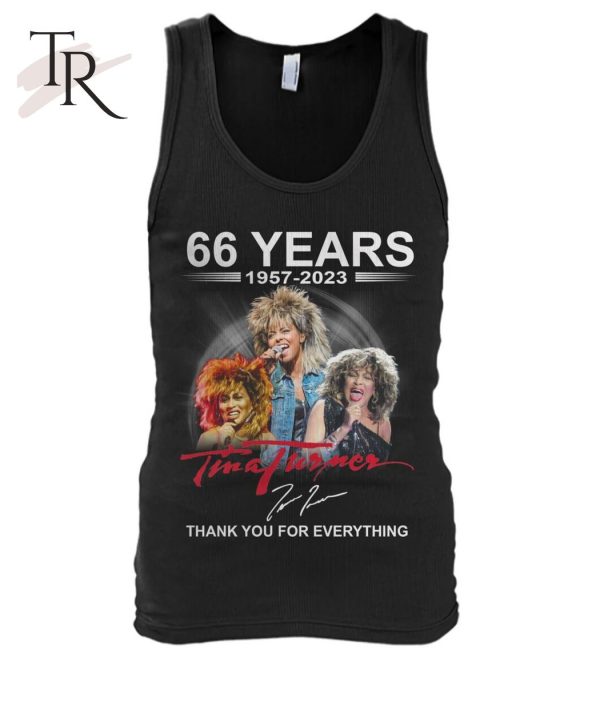 66 Years 1957 – 2023 Tina Turner Thank You For Everything T-Shirt – Limited Edition