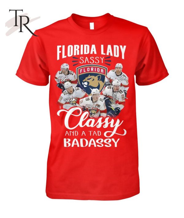 Florida Lady Sassy Florida Panthers Classy And A Tad Badassy T-Shirt – Limited Edition