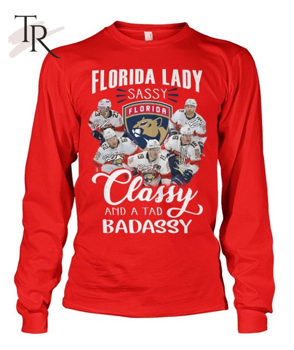 Florida Lady Sassy Florida Panthers Classy And A Tad Badassy T-Shirt – Limited Edition