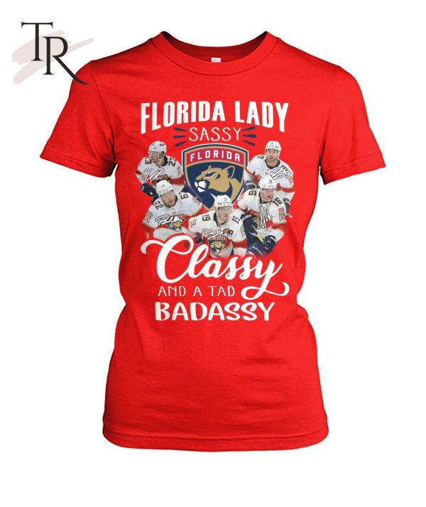 Florida Lady Sassy Florida Panthers Classy And A Tad Badassy T-Shirt – Limited Edition