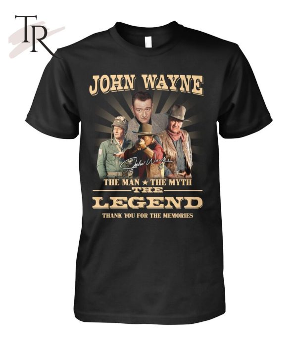 John Wayne The Man The Myth The Legend Signature Thank You For The Memories T-Shirt – Limited Edition