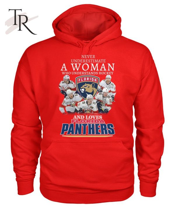 Never Underestimate A Women Who Understands Hockey And Loves Florida Panthers T-Shirt – Limited Edition