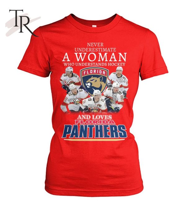 Never Underestimate A Women Who Understands Hockey And Loves Florida Panthers T-Shirt – Limited Edition