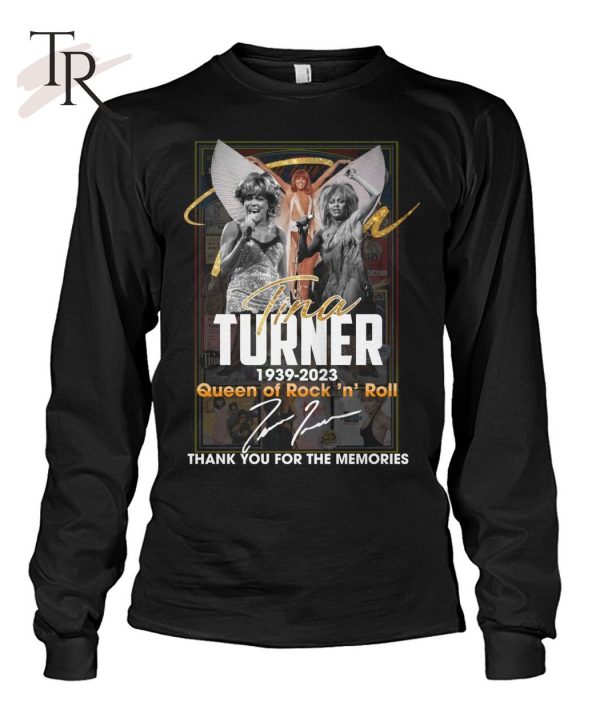 Tina Turner 1939 – 2023 Queen Of ‘n’ Roll Thank You For The Memories T-Shirt – Limited Edition