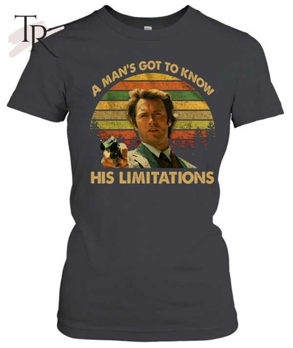 A Man’s Got To Know His Limitations Clint Eastwood T-Shirt – Limited Edition