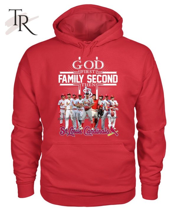 Trendy God first family second then St.Louis Cardinals signature shirt,  hoodie, sweater and long sleeve