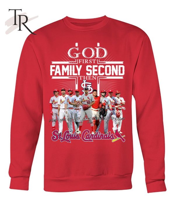 GOD First Family Second Then St. Louis Cardinals T-Shirt – Limited Edition