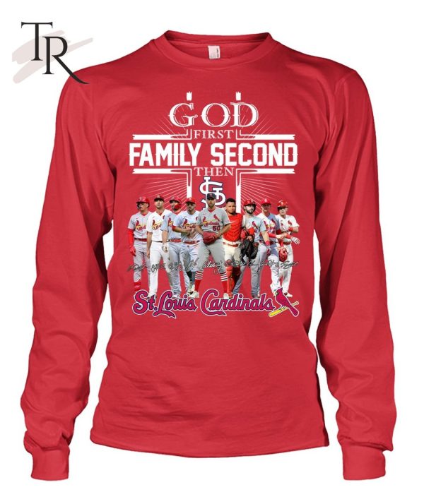 GOD First Family Second Then St. Louis Cardinals T-Shirt – Limited Edition