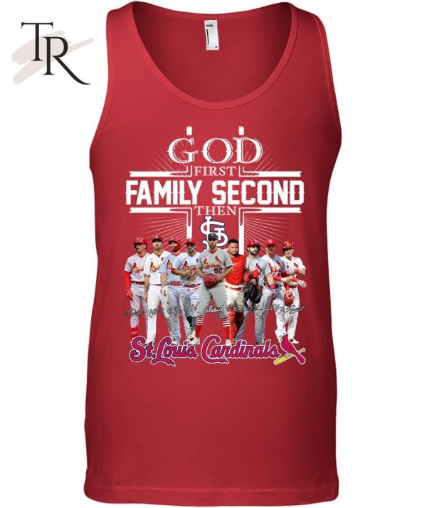 GOD First Family Second Then St. Louis Cardinals T-Shirt – Limited Edition